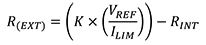 R(EXT) = (K x (VREF/ILIM)) - RINT Equation of R(EXT) = (K x (VREF/ILIM)) - RINT