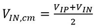 VIN,cm = VIP + VIN / 2 Equation 2