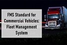Image of FMS Standard for Commercial Vehicles: Fleet Management System