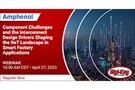 Image of Webinar - Component Challenges and Interconnect Design Drivers Shaping IIoT