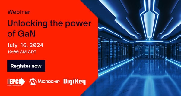 Webinar – Unlocking the Power of GaN