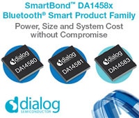 Renesas' SmartBond™ DA1458x Bluetooth® Smart Family Image of Renesas' SmartBond™ DA1458x Bluetooth® Smart Family