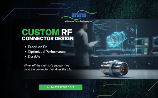 Custom RF Connector Design