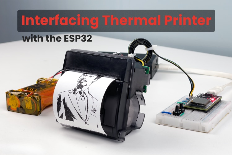 Understanding Thermal Printers and How to Use it with ESP32