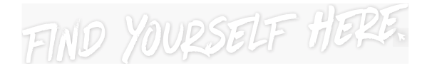 Find Yourself Here