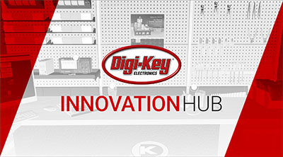 image of DigiKey Introduces Immersive Innovation Hub Experience