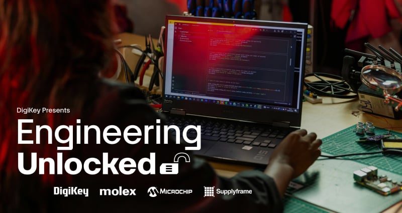DigiKey Launches Engineering Unlocked Video Series | DigiKey