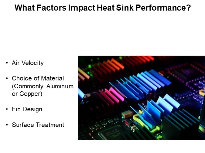 What Factors Impact Heat Sink Performance?