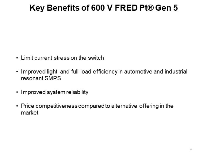 Key Benefits of 600 V FRED Pt® Gen 5