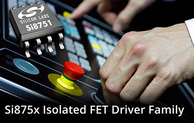 Si875x 隔離式 FET 驅動器系列 
