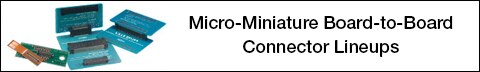 Image of Hirose's Micro-Miniature, Board-to-Board Connector Lineups