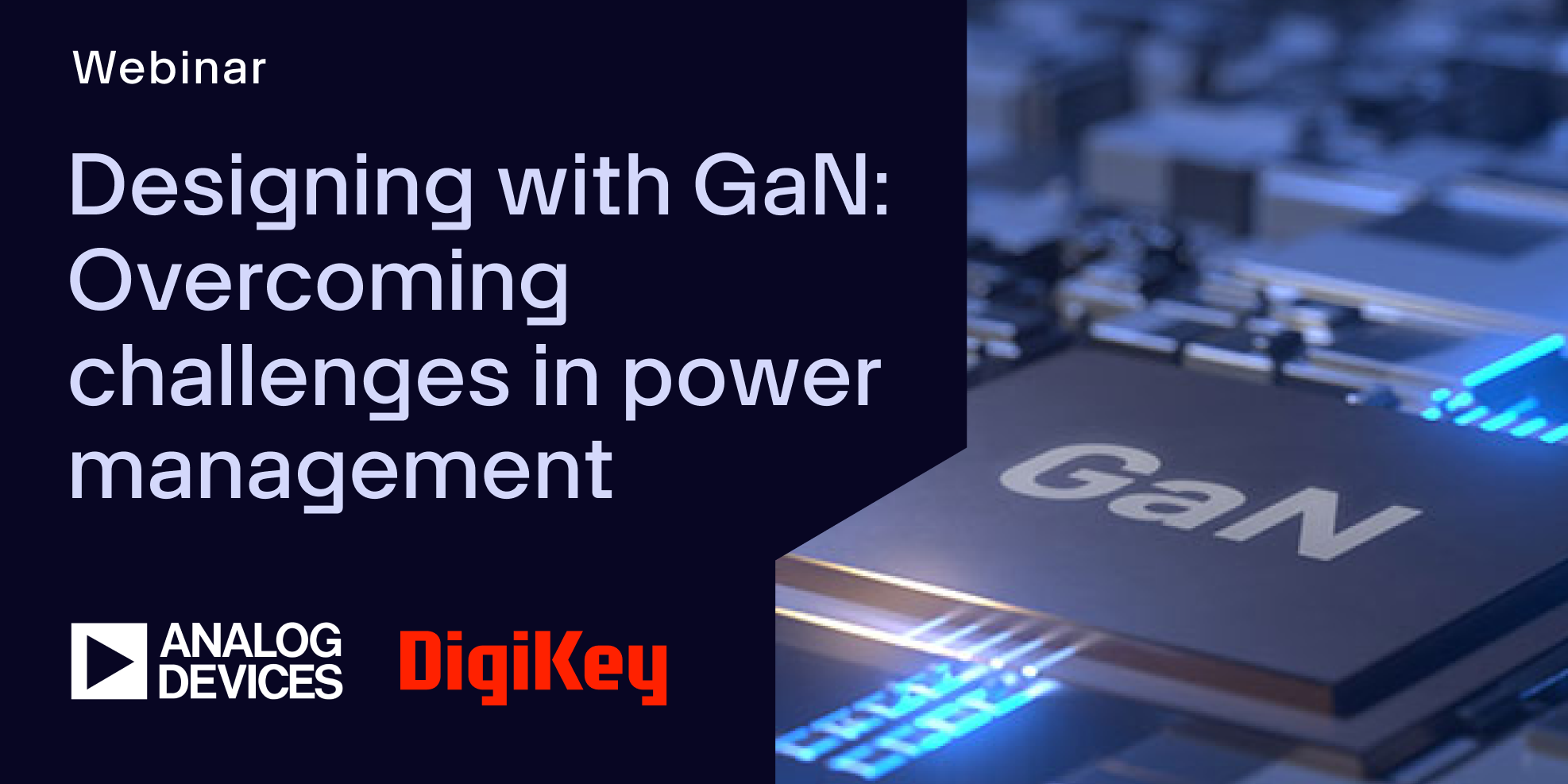 image of Designing with GaN: Overcoming challenges in power management webinar