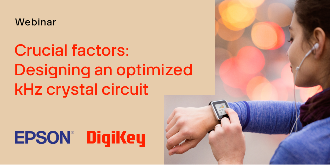 image of Crucial factors: Designing an optimized kHz crystal circuit webinar