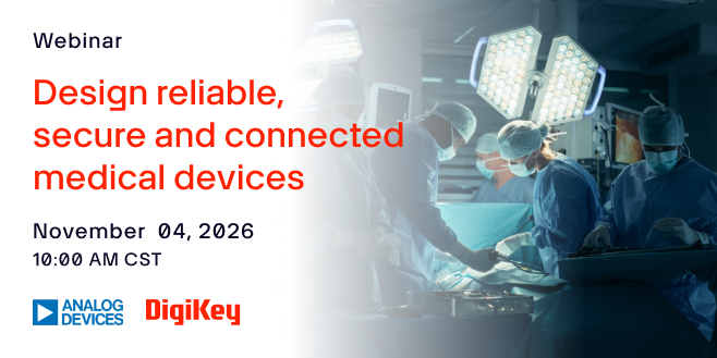 image of Design reliable, secure and connected medical devices webinar