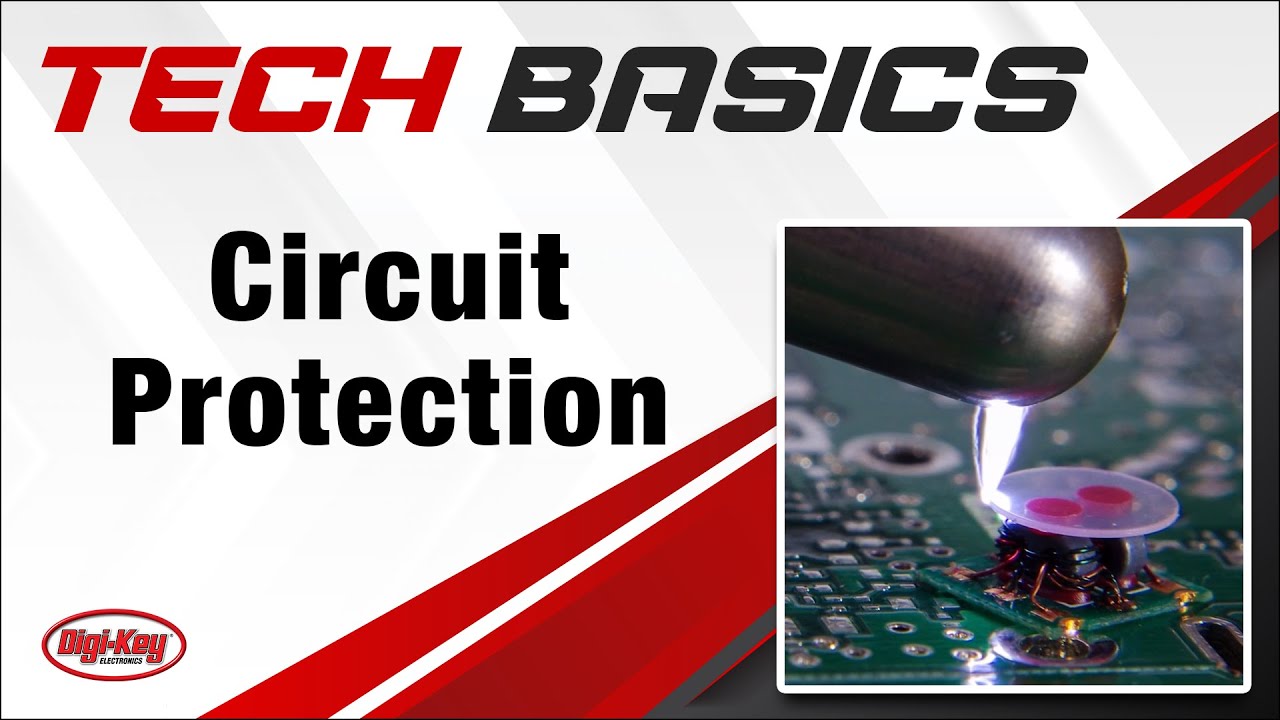 Circuit Protection – Tech Basics | Digi-Key Electronics