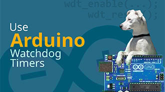 How to Use Watchdog Timers on Arduino